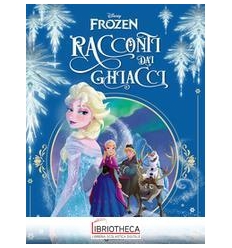 DISNEY FROZEN RACCONTI DAI GHIACCI