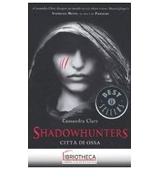 SHADOWHUNTERS - CITTÀ DI OSSA