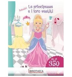 PRINCIPESSE E I LORO VESTITI. CON ADESIVI (LE)