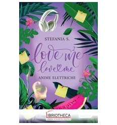 LOVE ME LOVE ME. ANIME ELETTRICHE (VOL. 2)