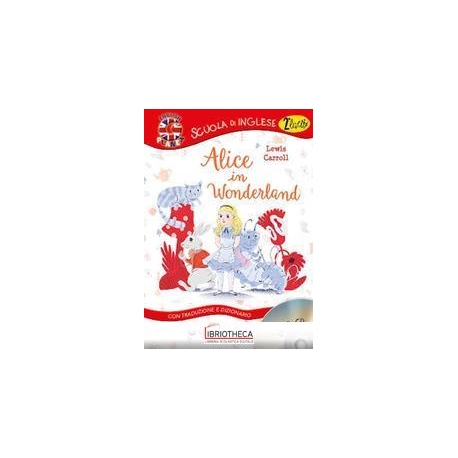 ALICE IN WONDERLAND. CON TRADUZIONE E DIZIONARIO. CO