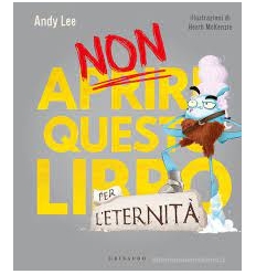 NON APRIRE QUESTO LIBRO... PER L'ETERNITÀ