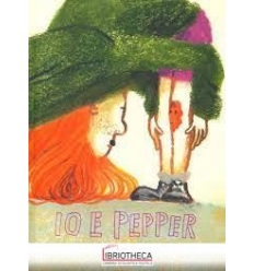 IO & PEPPER. EDIZ. A COLORI