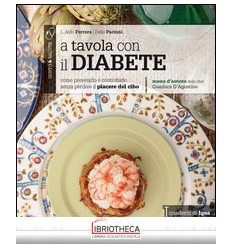 A TAVOLA CON IL DIABETE. COME PREVENIRLO E CONTROLLA