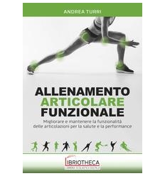 ALLENAMENTO ARTICOLARE FUNZIONALE - MIGLIORARE E MAN