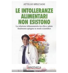 LE INTOLLERANZE ALIMENTARI NON ESISTONO