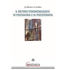 METODO FENOMENOLOGICO IN PSICHIATRIA E IN PSICOTERAP