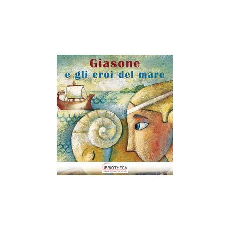 GIASONE E GLI EROI DEL MARE