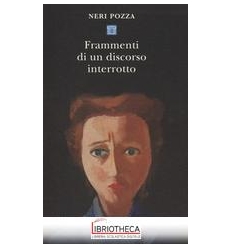 FRAMMENTI DI UN DISCORSO INTERROTTO