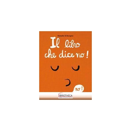 LIBRO CHE DICE NO! EDIZ. A COLORI (IL)