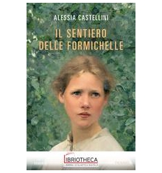 IL SENTIERO DELLE FORMICHELLE