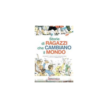 STORIE DI RAGAZZI CHE CAMBIANO IL MONDO