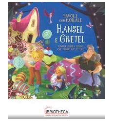 HANSEL E GRETEL. FAVOLE CON MORALE. EDIZ. A COLORI