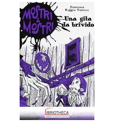 GITA DA BRIVIDO. MOSTRI & MOSTRI (UNA). VOL. 2