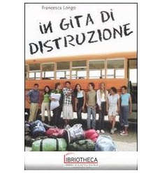 IN GITA DI DISTRUZIONE