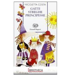 GATTI, STREGHE, PRINCIPESSE