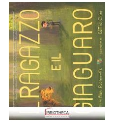 RAGAZZO E IL GIAGUARO. EDIZ. A COLORI (IL)