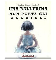 BALLERINA NON PORTA GLI OCCHIALI (UNA)