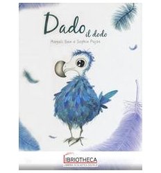 DADO IL DODO. EDIZ. A COLORI