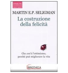 LA COSTRUZIONE DELLA FELICIT