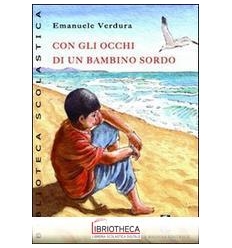 CON GLI OCCHI DI UN BAMBINO SORDO