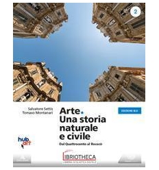 ARTE UNA STORIA NATURALE E CIVILE ED. BLU 2 ED. MISTA