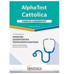 ALPHA TEST CATTOLICA ESERCIZI COMMENTATI