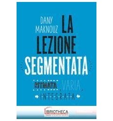 LA LEZIONE SEGMENTATA