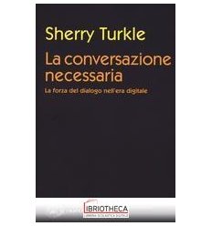 CONVERSAZIONE NECESSARIA. LA FORZA DEL DIALOGO NELL'