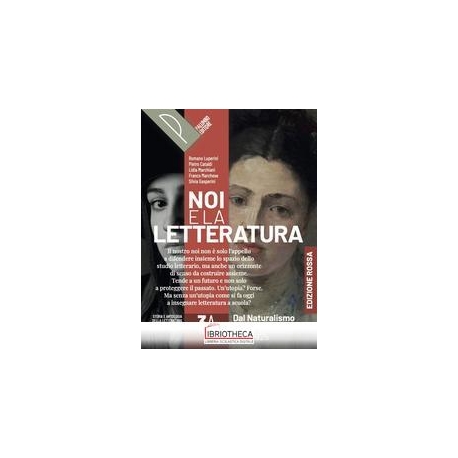 NOI E LA LETTERATURA. ED. ROSSA. STORIA E ANTOLOGIA ED.MISTA