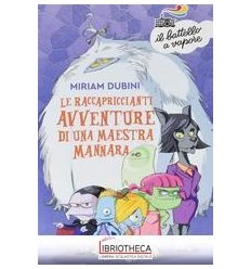 ACCAPRICCIANTI AVVENTURE DI UNA MAESTRA