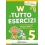 W IL TUTTO ESERCIZI - ITALIANO 5