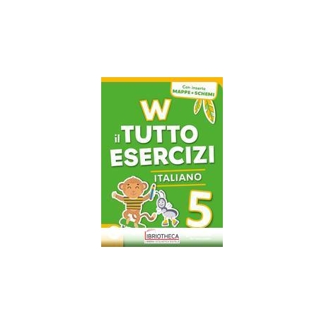 W IL TUTTO ESERCIZI - ITALIANO 5