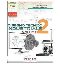 DISEGNO TECNICO INDUSTRIALE N.E. 2 ED. MISTA