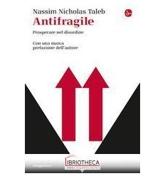 Antifragile. Prosperare nel disordine