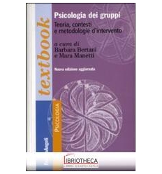 PSICOLOGIA DEI GRUPPI. TEORIA CONTESTI E METODOLOGIE