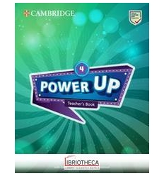 POWER UP. LEVEL 4. TEACHERS BOOK. PER LA SCUOLA ELEMENTARE