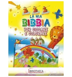 MIA BIBBIA PER GIOCARE E COLORARE