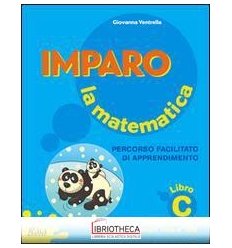 IMPARO LA MATEMATICA - LIBRO C. PERCORSO FACILITATO