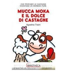 MUCCA MOKA E IL DOLCE DI CASTAGNE