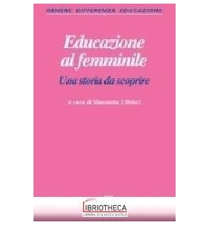 EDUCAZIONE AL FEMMINILE. UNA STORIA DA SCOPRIRE