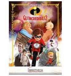 GLI INCREDIBILI 2 - I CAPOLAVORI