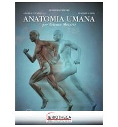 ANATOMIA UMANA PER SCIENZE MOTORIE