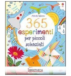 365 ESPERIMENTI PER PICCOLI SCIENZIATI.