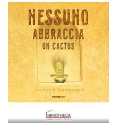 NESSUNO ABBRACCIA UN CACTUS