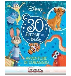 30 STORIE PER LA SERA - AVVENTURE DI CORAGGIO