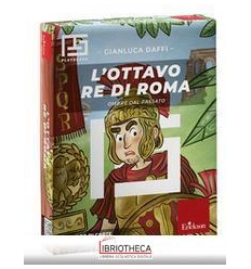 L'OTTAVO RE DI ROMA