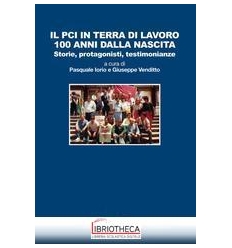 IL PCI IN TERRA DI LAVORO 100 ANNI DALLA