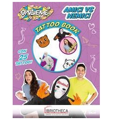 DINSIEME. TATTOO BOOK. AMICI VS NEMICI