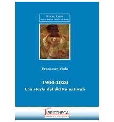 1900 - 2020. UNA STORIA DEL DIRITTO NATURALE